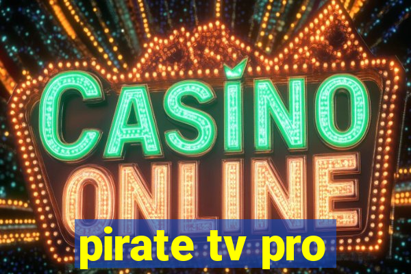 pirate tv pro